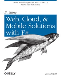 Cover image: Building Web, Cloud, and Mobile Solutions with F# 1st edition 9781449333768