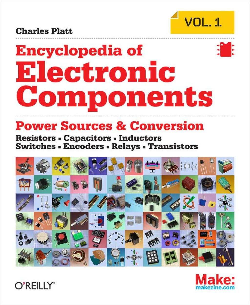 Encyclopedia of Electronic Components Volume 1 Resistors, Capacitors, Inductors, Switches, Encoders, Relays, Transistors 1st Edition
