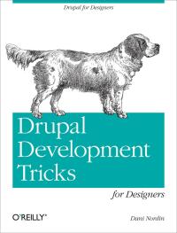 Cover image: Drupal Development Tricks for Designers 1st edition 9781449305536