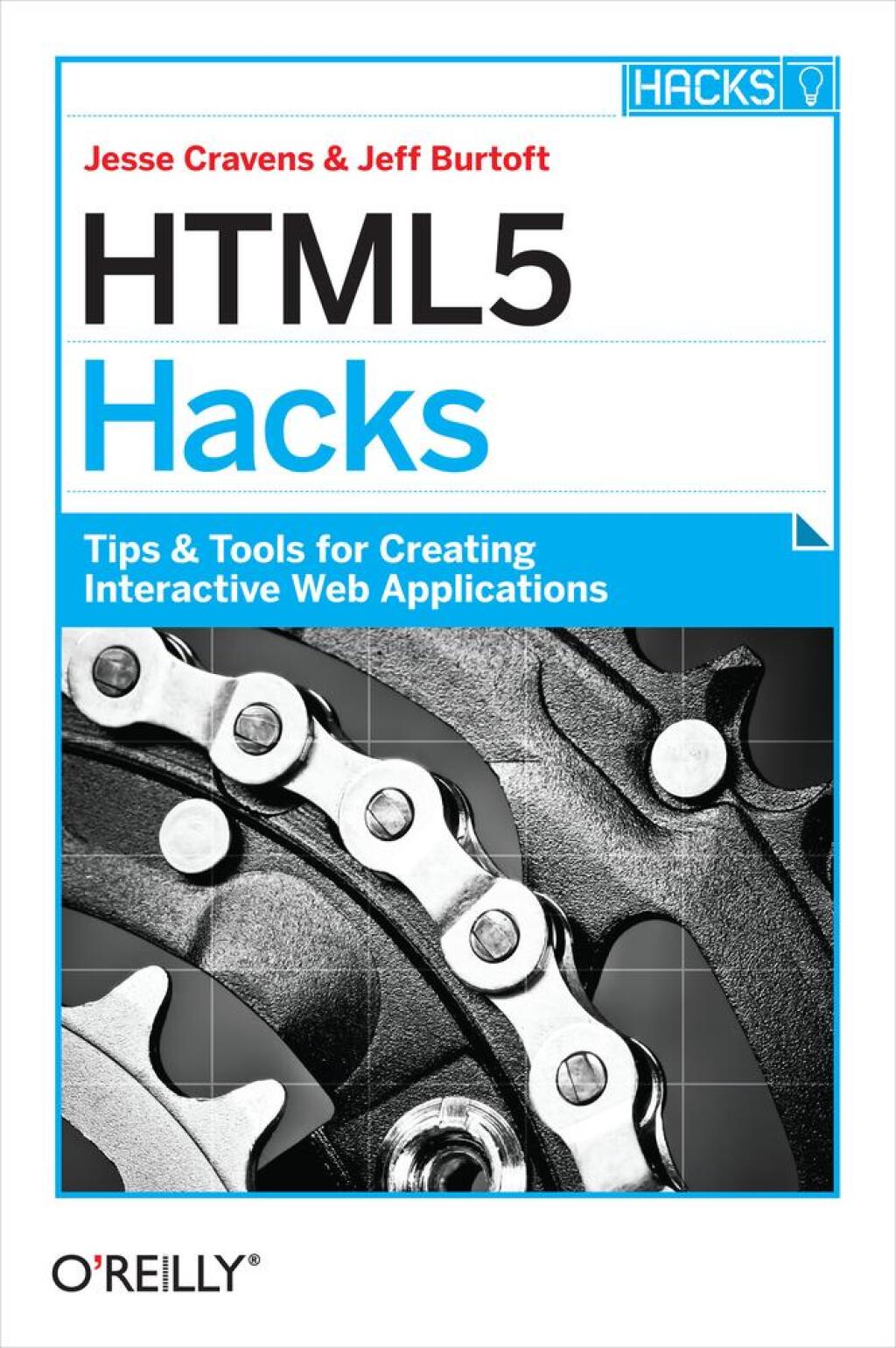 HTML5 Hacks Tips & Tools for Creating Interactive Web Applications 1st Edition