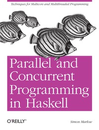 Imagen de portada: Parallel and Concurrent Programming in Haskell 1st edition 9781449335946
