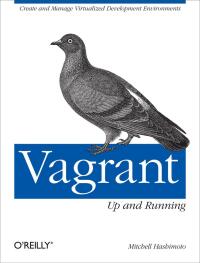 صورة الغلاف: Vagrant: Up and Running 1st edition 9781449335830