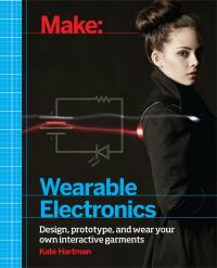 Cover image: Make: Wearable Electronics 1st edition 9781449336516