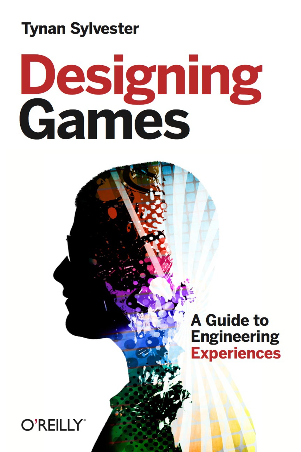 Designing Games A Guide to Engineering Experiences 1st Edition
