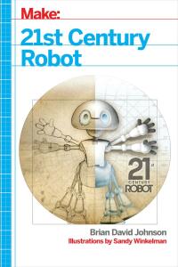 Imagen de portada: 21st Century Robot 1st edition 9781449338213