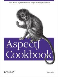 Cover image: AspectJ Cookbook 1st edition 9780596006549
