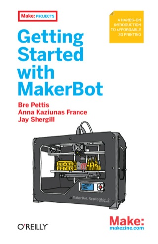 Cover image: Getting Started with MakerBot 1st edition 9781449338657