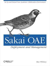 表紙画像: Sakai OAE Deployment and Management 1st edition 9781449318765