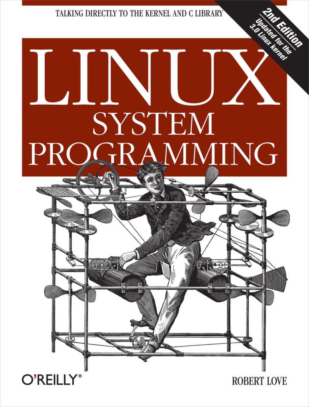 Linux System Programming Talking Directly to the Kernel and C Library 2nd Edition