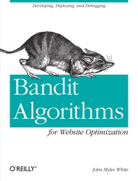 Omslagafbeelding: Bandit Algorithms for Website Optimization 1st edition 9781449341336