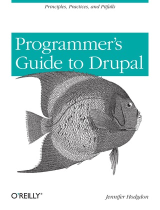 Cover image: Programmer's Guide to Drupal 1st edition 9781449343316