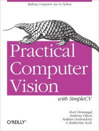 Cover image: Practical Computer Vision with SimpleCV 1st edition 9781449320362