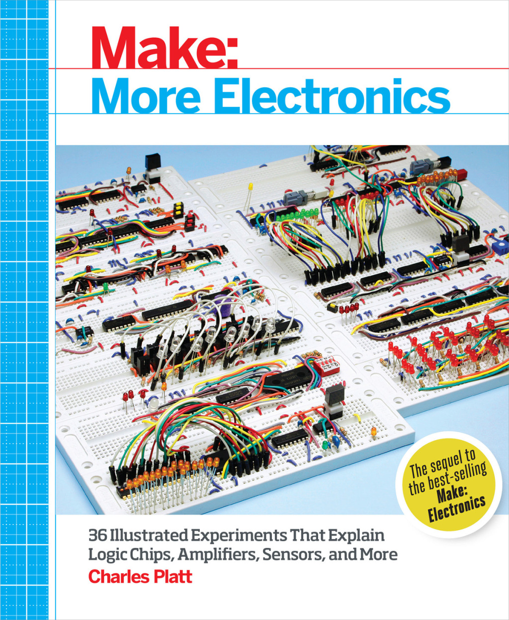 Make: More Electronics Journey Deep Into the World of Logic Chips, Amplifiers, Sensors, and Randomicity 1st Edition