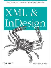 Imagen de portada: XML and InDesign 1st edition 9781449344160
