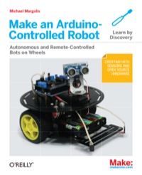 Cover image: Make an Arduino-Controlled Robot 1st edition 9781449344375