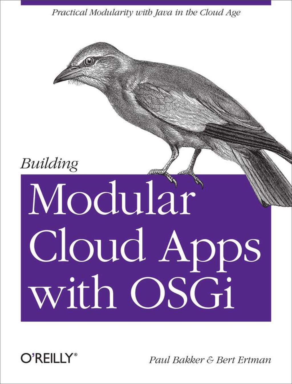 Building Modular Cloud Apps with OSGi Practical Modularity with Java in the Cloud Age 1st Edition