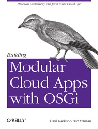 Omslagafbeelding: Building Modular Cloud Apps with OSGi 1st edition 9781449345150
