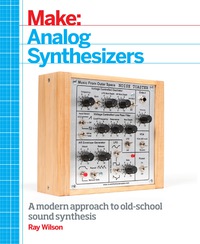 Omslagafbeelding: Make: Analog Synthesizers 1st edition 9781449345228