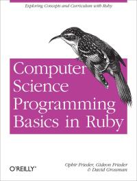 Immagine di copertina: Computer Science Programming Basics in Ruby 1st edition 9781449355975