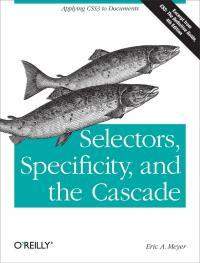 Cover image: Selectors, Specificity, and the Cascade 1st edition 9781449342494