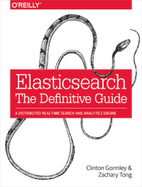 Omslagafbeelding: Elasticsearch: The Definitive Guide 1st edition 9781449358549