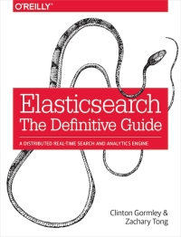 Titelbild: Elasticsearch: The Definitive Guide 1st edition 9781449358549