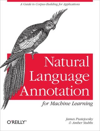 Immagine di copertina: Natural Language Annotation for Machine Learning 1st edition 9781449306663