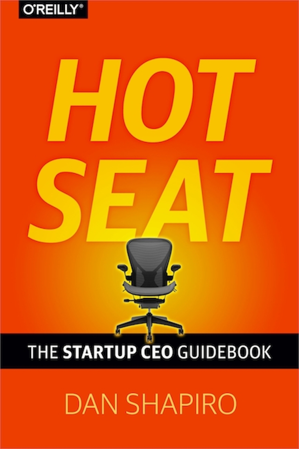 Hot Seat The Startup CEO Guidebook 1st Edition