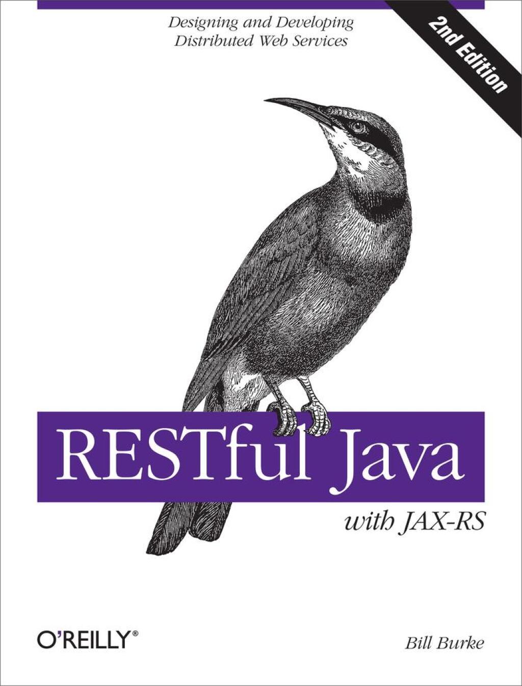 RESTful Java with JAX-RS 2.0 Designing and Developing Distributed Web Services 2nd Edition