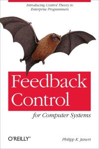 Cover image: Feedback Control for Computer Systems 1st edition 9781449361693