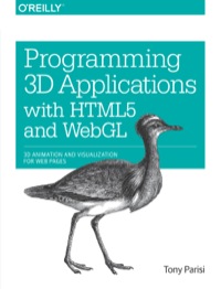 Cover image: Programming 3D Applications with HTML5 and WebGL 1st edition 9781449362966