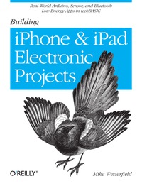 Imagen de portada: Building iPhone and iPad Electronic Projects 1st edition 9781449363505