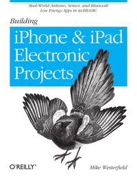 表紙画像: Building iPhone and iPad Electronic Projects 1st edition 9781449363505