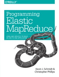 Cover image: Programming Elastic MapReduce 1st edition 9781449363628