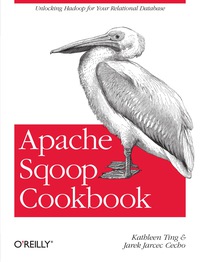 Cover image: Apache Sqoop Cookbook 1st edition 9781449364625