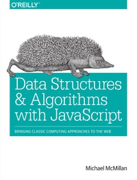 Cover image: Data Structures and Algorithms with JavaScript 1st edition 9781449364939