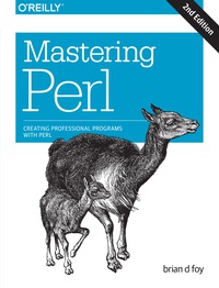 表紙画像: Mastering Perl 2nd edition 9781449393113