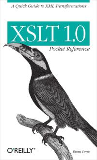 Cover image: XSLT 1.0 Pocket Reference 1st edition 9780596100087