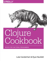 表紙画像: Clojure Cookbook 1st edition 9781449366179