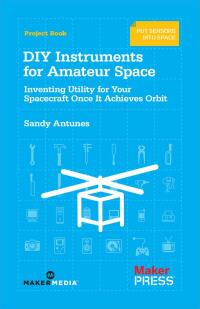 Omslagafbeelding: DIY Instruments for Amateur Space 1st edition 9781449310646