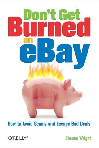 Cover image: Don't Get Burned on eBay 1st edition 9780596101787