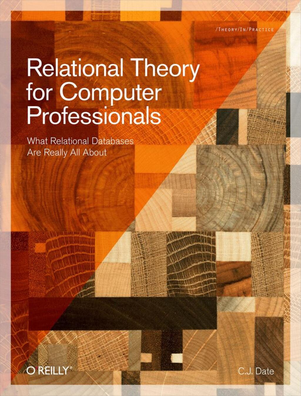 Relational Theory for Computer Professionals What Relational Databases Are Really All About 1st Edition