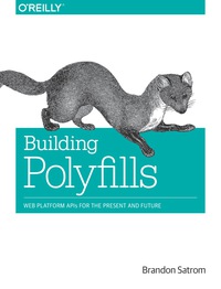 表紙画像: Building Polyfills 1st edition 9781449370732