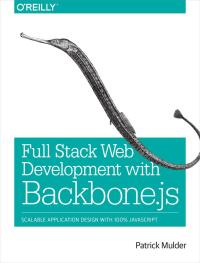Imagen de portada: Full Stack Web Development with Backbone.js 1st edition 9781449370985