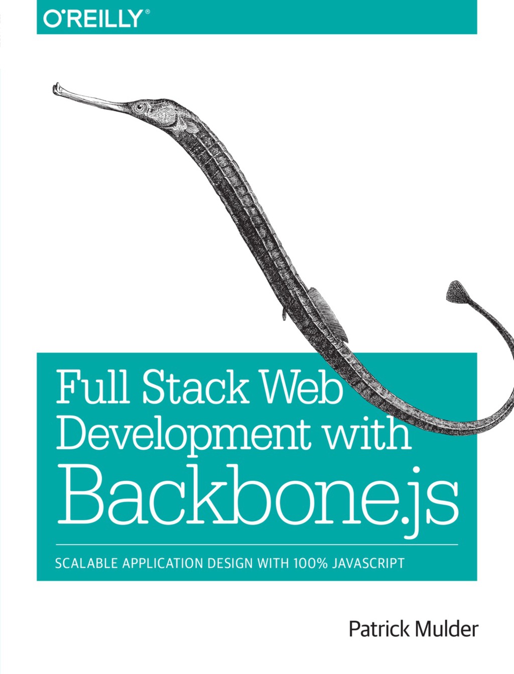 Full Stack Web Development with Backbone.js Scalable Application Design with 100% JavaScript 1st Edition