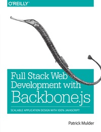 表紙画像: Full Stack Web Development with Backbone.js 1st edition 9781449370985