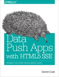 Cover image: Data Push Apps with HTML5 SSE 1st edition 9781449371937