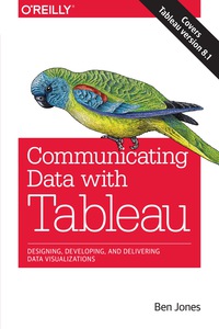 Cover image: Communicating Data with Tableau 1st edition 9781449372026