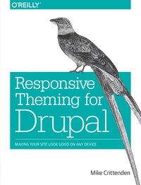 Cover image: Responsive Theming for Drupal 1st edition 9781449373313