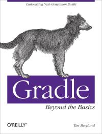 表紙画像: Gradle Beyond the Basics 1st edition 9781449304676